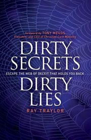 Dirty Secrets, Dirty Lies, Traylor Ray