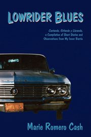 Lowrider Blues, Cash Marie Romero