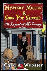 Mystery Muffin & Soda Pop Slooth, Webster Chad A.