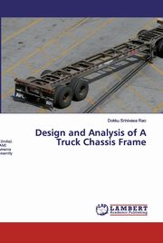 Design and Analysis of A Truck Chassis Frame, Srinivasa Rao Dokku