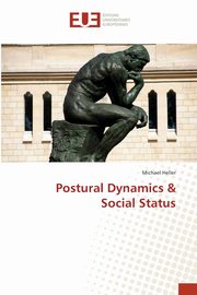 ksiazka tytu: Postural Dynamics & Social Status autor: Heller Michael