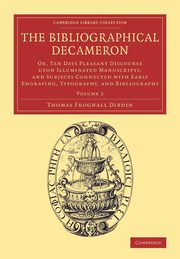 The Bibliographical Decameron - Volume 2, Dibdin Thomas Frognall