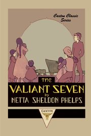 The Valiant Seven, Phelps Netta Sheldon