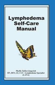 Lymphedema Self-Care Manual, Tubbs-Gingerich Phyllis M
