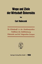 Wege und Ziele der Wirtschaft sterreichs, Hudeczek Carl