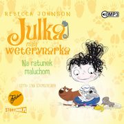 Julka maa weterynarka Tom 4 Na ratunek maluchom, Johnson Rebecca