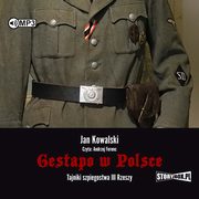 Gestapo w Polsce Tajniki szpiegostwa III Rzeszy, Kowalski Jan