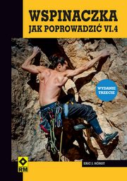 Wspinaczka Jak poprowadzi VI.4., Horst Eric J.