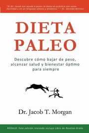 ksiazka tytu: Dieta Paleo autor: Morgan Dr. Jacob T.