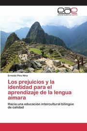 ksiazka tytu: Los prejuicios y la identidad para el aprendizaje de la lengua aimara autor: Pino Nina Ernesto