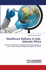 Healthcare Delivery in Sub-Saharan Africa, Peprah Augustine Awuah