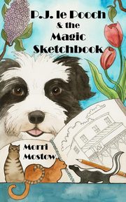 P.J. le Pooch & the Magic Sketchbook, Mostow Morri