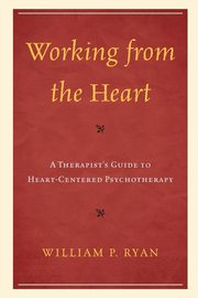 ksiazka tytu: Working from the Heart autor: Ryan William P.