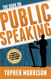 The Book on Public Speaking, Morrison Topher