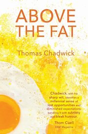 Above the Fat, Chadwick Thomas