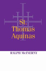 St. Thomas Aquinas, McInerny Ralph