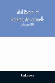 Vital records of Brockton, Massachusetts, Unknown