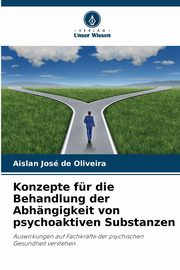Konzepte fr die Behandlung der Abhngigkeit von psychoaktiven Substanzen, Jos de Oliveira Aislan