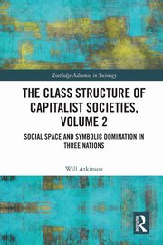 The Class Structure of Capitalist Societies, Volume 2, Atkinson Will