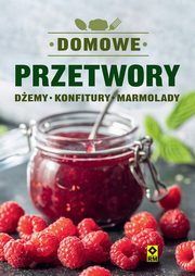 Domowe przetwory Demy konfitury marmolady, Mrowiec Justyna