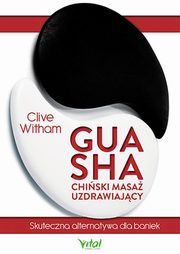 Gua Sha chiski masa uzdrawiajcy, Witham Clive