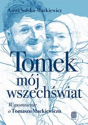 Tomek, mj wszechwiat., Solska-Mackiewicz Anna