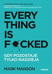 Everything is F*cked. Gdy pozostaje tylko nadzieja, Manson Mark