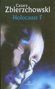 Holocaust F, Zbierzchowski Cezary