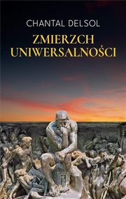 Zmierzch uniwersalnoci, Chantal Delsol