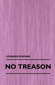 No Treason (Volume 1), Spooner Lysander