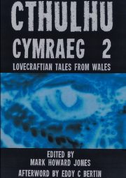 Cthulhu Cymraeg 2, Mark Howard Jones Edited by