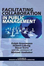 Facilitating Collaboration in Public Management, Grossman Ralph