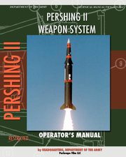 Pershing II Weapon System Operator's Manual, Department of the Army Headquarters
