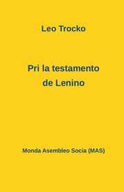 Pri la testamento de Lenino, Trocko Leo