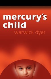 ksiazka tytu: Mercury's Child autor: Dyer Warwick