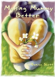 ksiazka tytu: Making Mummy Better autor: Scott Denise