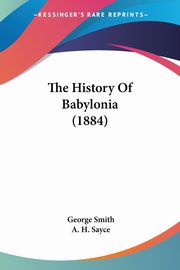 The History Of Babylonia (1884), Smith George