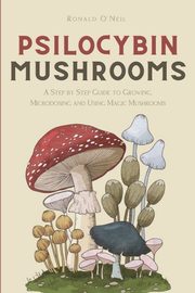 Psilocybin Mushrooms, O'Neil Ronald
