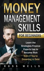 Money Management Skills for Beginners, Wells Ross