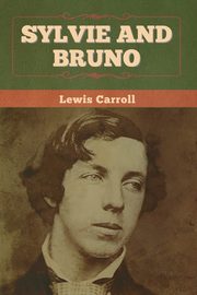 Sylvie and Bruno, Carroll Lewis