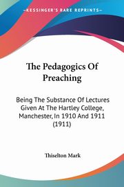 The Pedagogics Of Preaching, Mark Thiselton