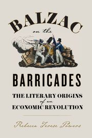 Balzac on the Barricades, Powers Rebecca Terese