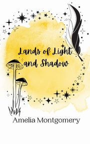 Lands of Light and Shadow, Montgomery Amelia