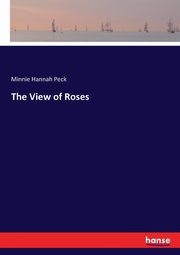 The View of Roses, Peck Minnie Hannah
