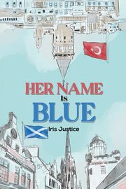 Her Name Is Blue, Justice Iris