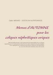 Menus d'automne pour les coliques nphrtiques uriques, Menard Cedric
