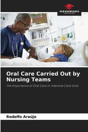Oral Care Carried Out by Nursing Teams, Arajo Rodolfo