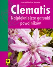 ksiazka tytu: Clematis najpikniejsze gatunki powojnikw autor: Westphal Friedrich Manfred