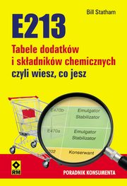 ksiazka tytu: E213 Tabele dodatkw i skadnikw chemicznych czyli wiesz co jesz autor: Statham Bill