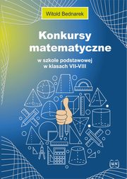 Konkursy matematyczne w szkole podstawowej w klasach VII-VIII, Bednarek Witold